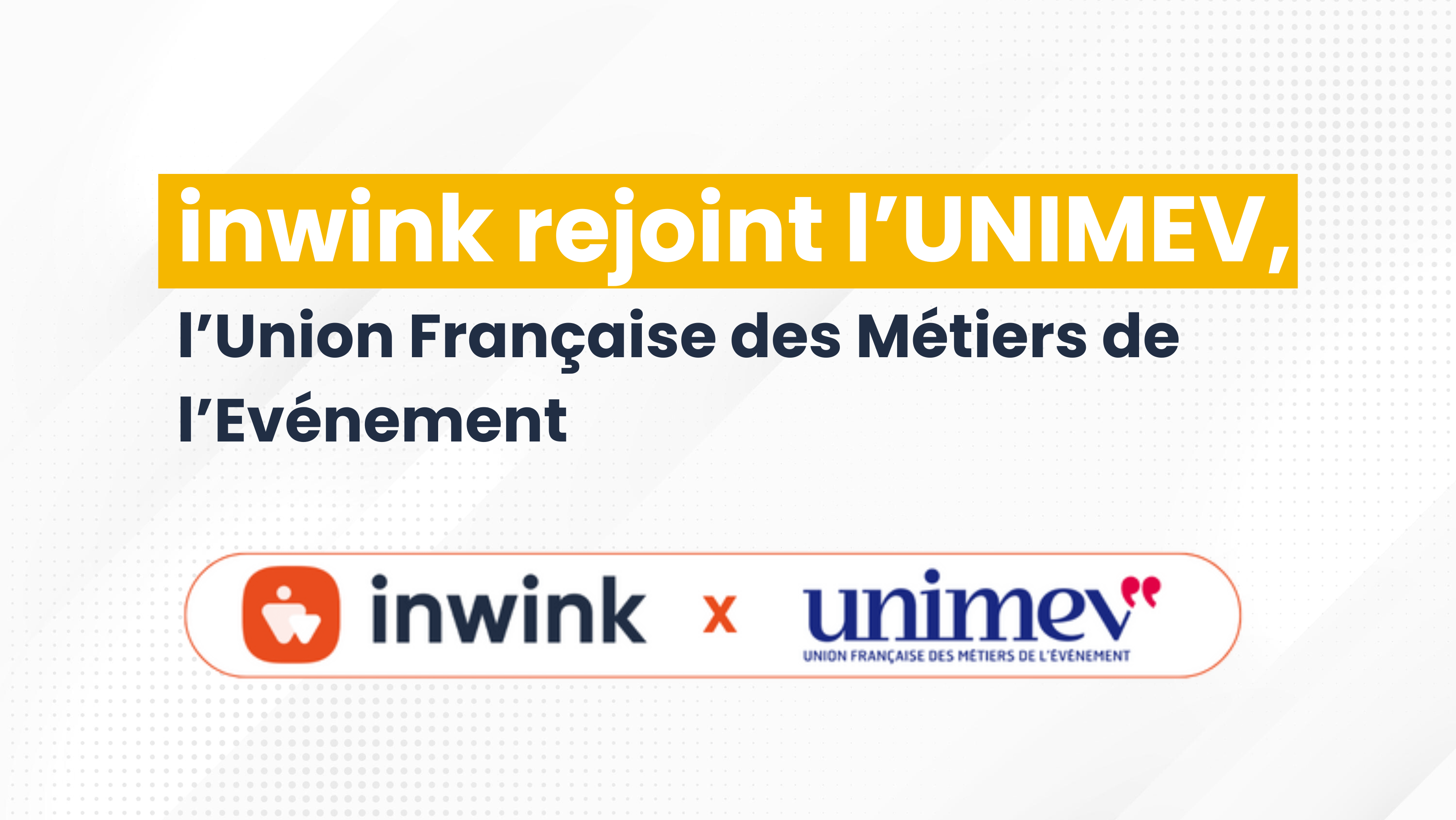 Inwink inwink rejoint l'UNIMEV - inwink